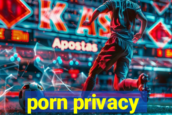 porn privacy